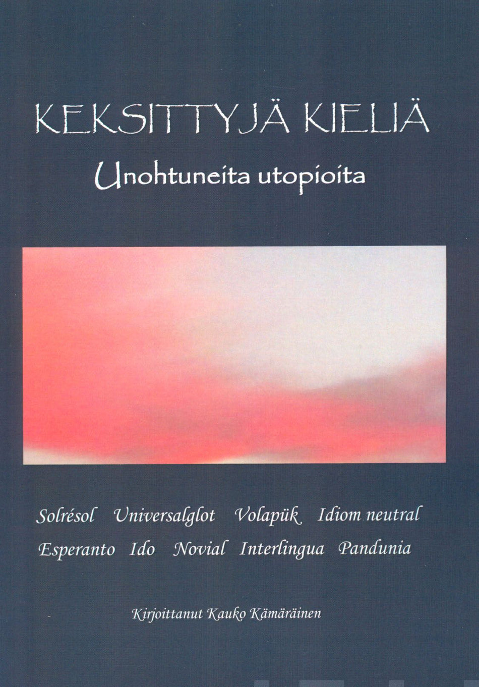 Valokuva kirjasta Kauko Kämäräinen Keksittyjä kieliä, kuuluu tuoteryhmään Muut tietokirjat.