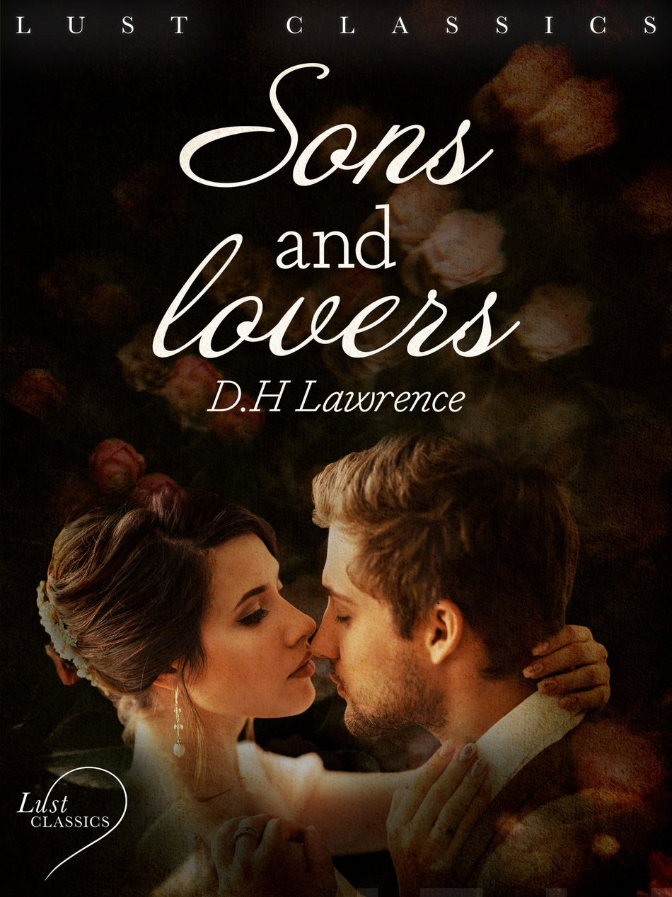 Valokuva kirjasta D. H. Lawrence LUST Classics: Sons and Lovers, kuuluu tuoteryhmään E-kirjat kauno.