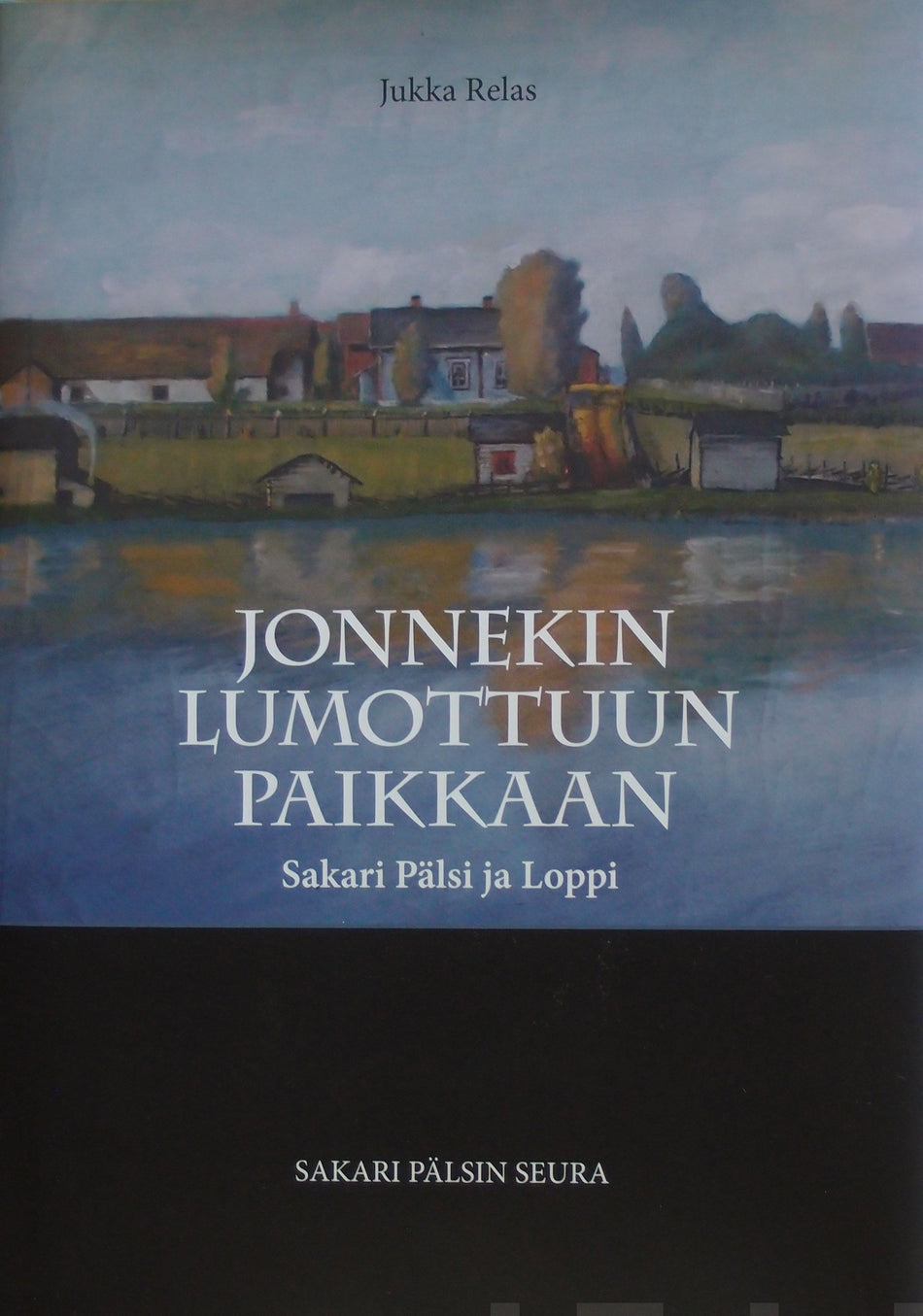 Valokuva kirjasta Jukka Relas Jonnekin lumottuun paikkaan, kuuluu tuoteryhmään Historia.