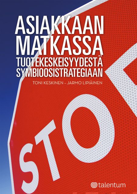 Valokuva kirjasta Toni Keskinen / Jarmo Lipiäinen Asiakkaan matkassa, kuuluu tuoteryhmään E-kirjat tieto.