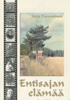 Valokuva kirjasta Arto Tamminen Entisajan elämää, kuuluu tuoteryhmään Historia.