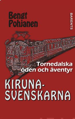 Valokuva kirjasta Bengt Pohjanen Kirunasvenskarna, kuuluu tuoteryhmään Muut kaunokirjat.