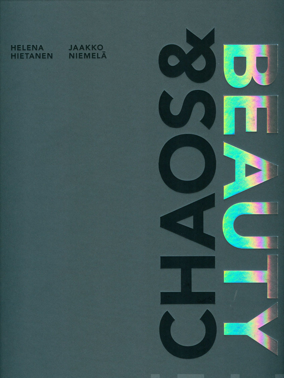 Valokuva kirjasta Hannele Jäämeri / Petri Kaverma Helena Hietanen, Jaakko Niemelä : Chaos &amp; Beauty, kuuluu tuoteryhmään Taiteet.
