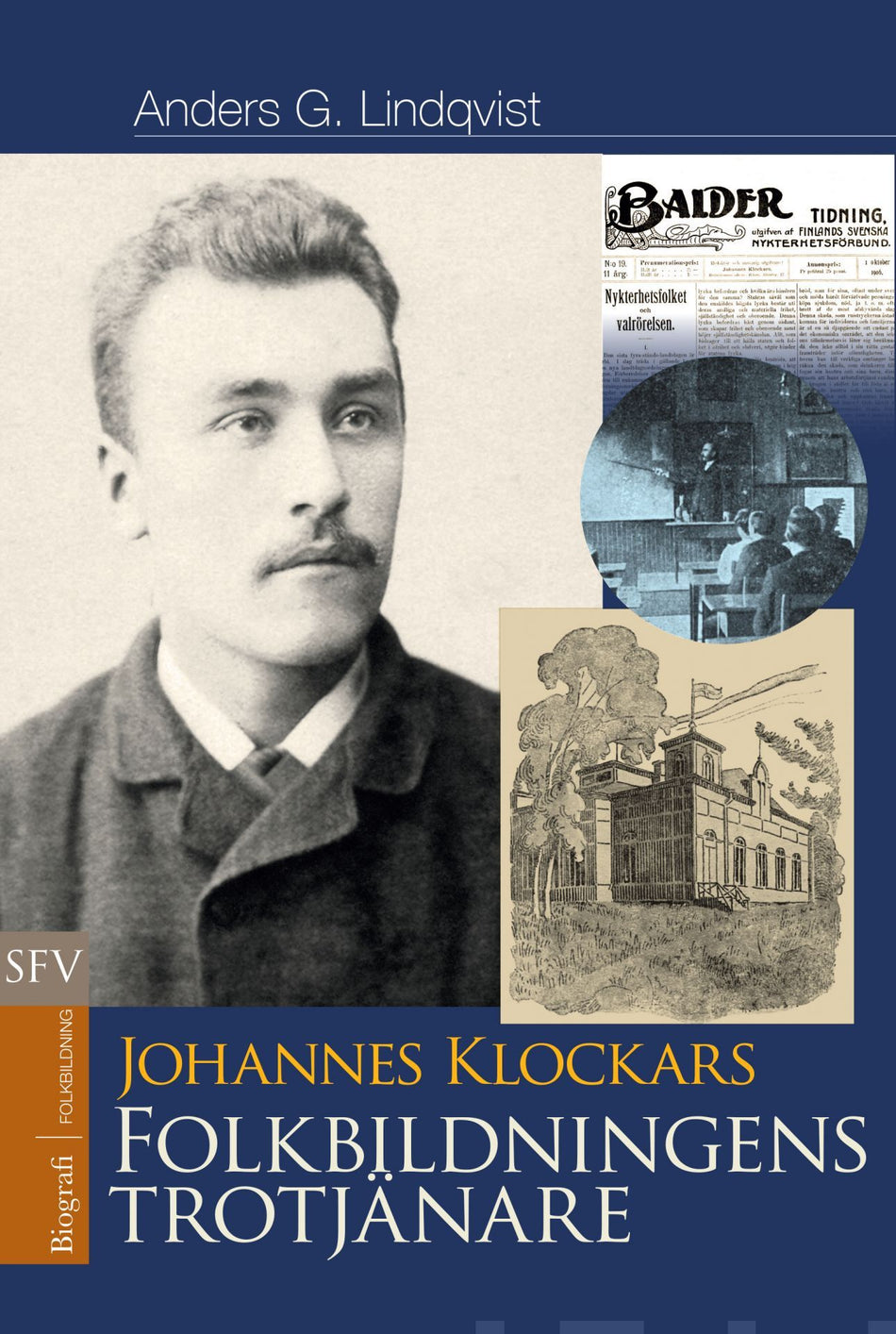 Valokuva kirjasta Anders G. Lindqvist Johannes Klockars, kuuluu tuoteryhmään Elämäkerrat muistelmat.