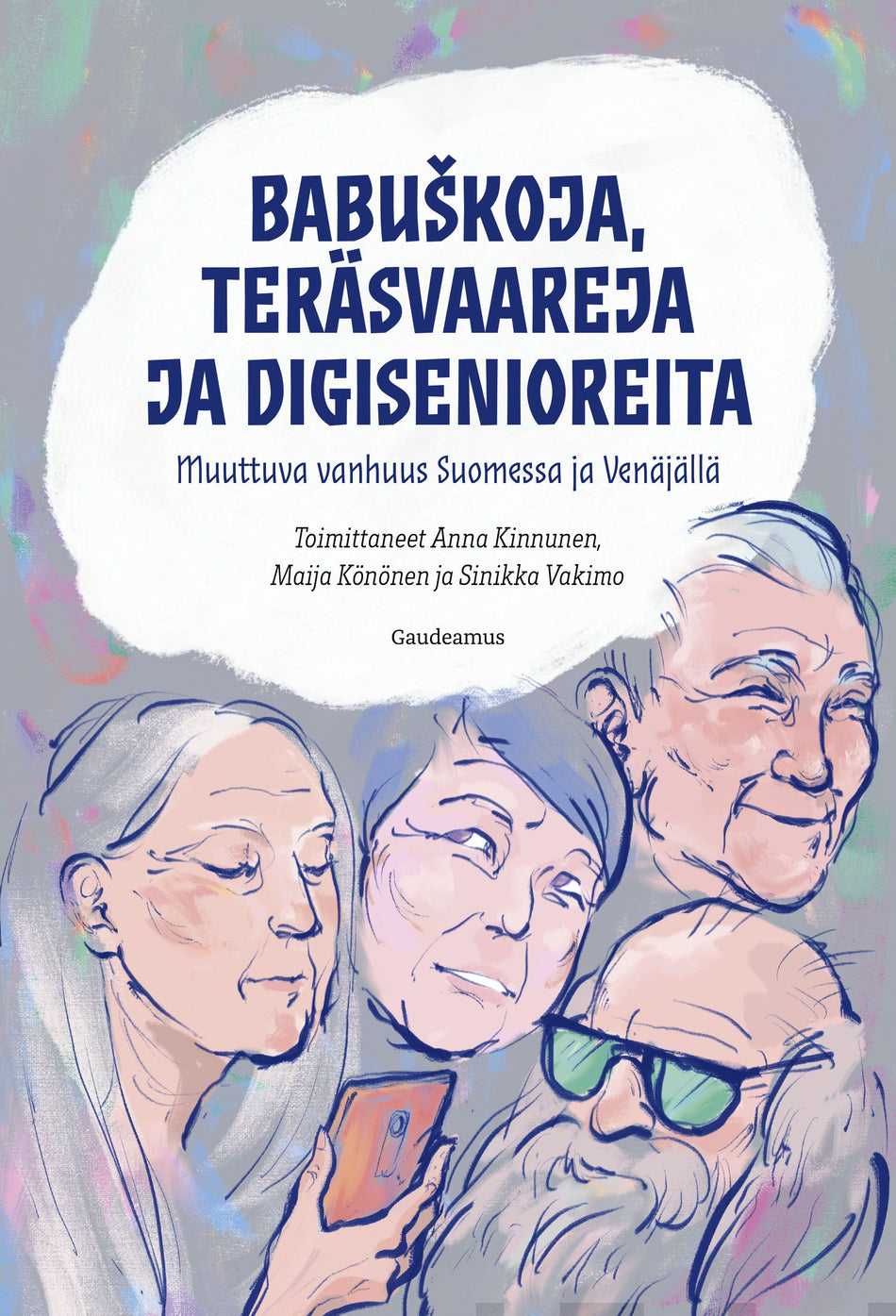 Valokuva kirjasta  Babuškoja, teräsvaareja ja digisenioreita, kuuluu tuoteryhmään Talous yhteiskunta.