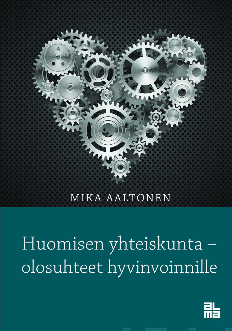 Valokuva kirjasta Mika Aaltonen Huomisen yhteiskunta - olosuhteet hyvinvoinnille, kuuluu tuoteryhmään E-kirjat tieto.