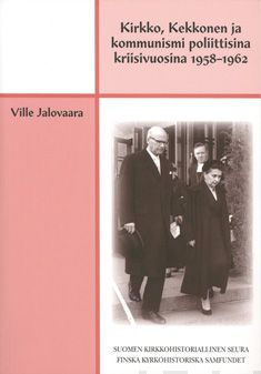 Valokuva kirjasta Ville Jalovaara Kirkko, Kekkonen ja kommunismi poliittisina kriisivuosina 1958-1962, kuuluu tuoteryhmään Uskonto raamatut.