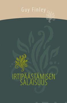 Valokuva kirjasta Guy Finley Irtipäästämisen salaisuus, kuuluu tuoteryhmään Psykologia filosofia.