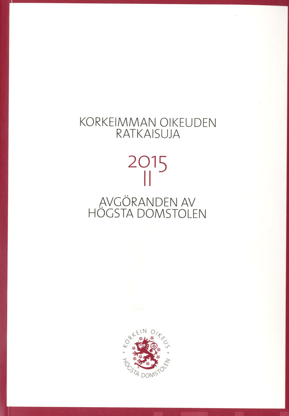 Valokuva kirjasta  Korkeimman oikeuden ratkaisuja 2015 II, kuuluu tuoteryhmään Talous yhteiskunta.