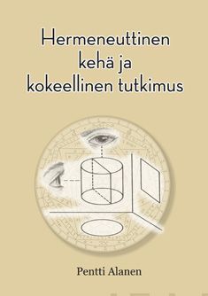 Valokuva kirjasta Pentti Alanen Hermeneuttinen kehä ja kokeellinen tutkimus, kuuluu tuoteryhmään Psykologia filosofia.