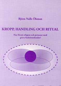 Valokuva kirjasta Björn Nalle Öhman Kropp, handling och ritual, kuuluu tuoteryhmään Uskonto raamatut.