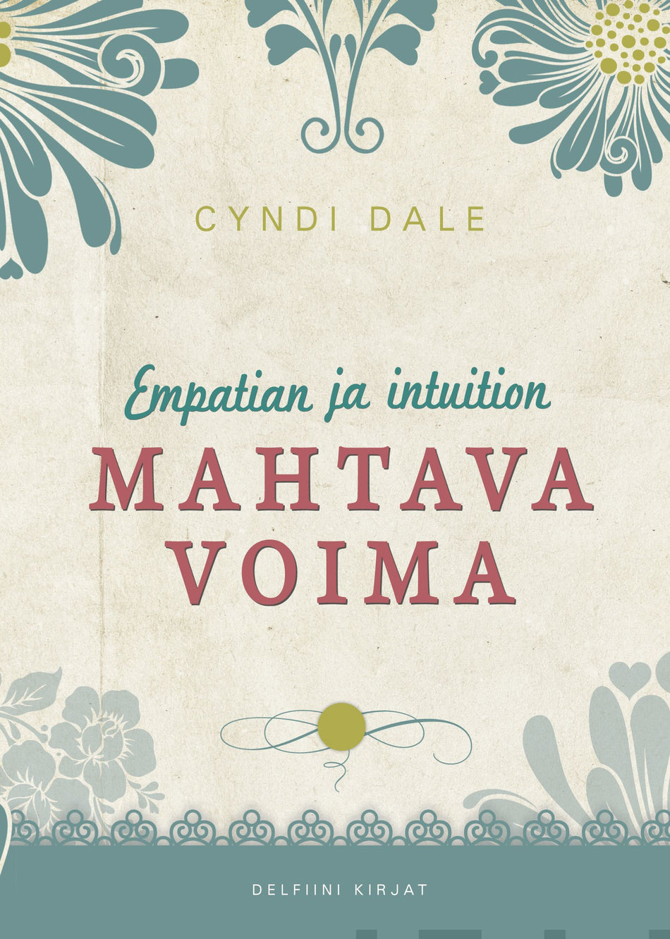 Valokuva kirjasta Cyndi Dale Empatian ja intuition mahtava voima, kuuluu tuoteryhmään Psykologia filosofia.