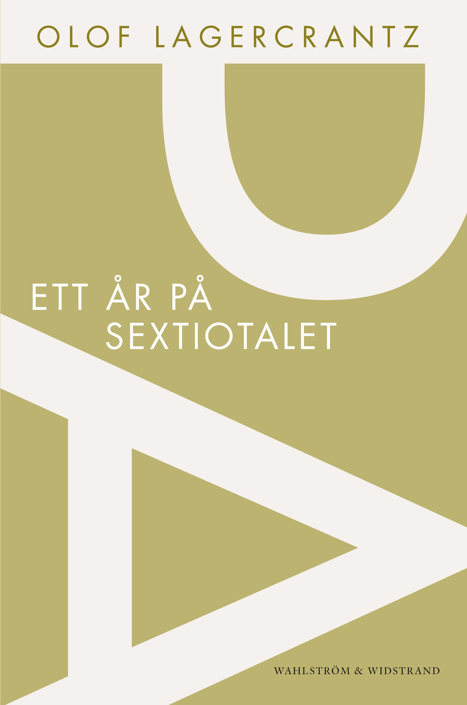 Valokuva kirjasta Olof Lagercrantz Ett år på sextiotalet, kuuluu tuoteryhmään Ruots muu tieto.