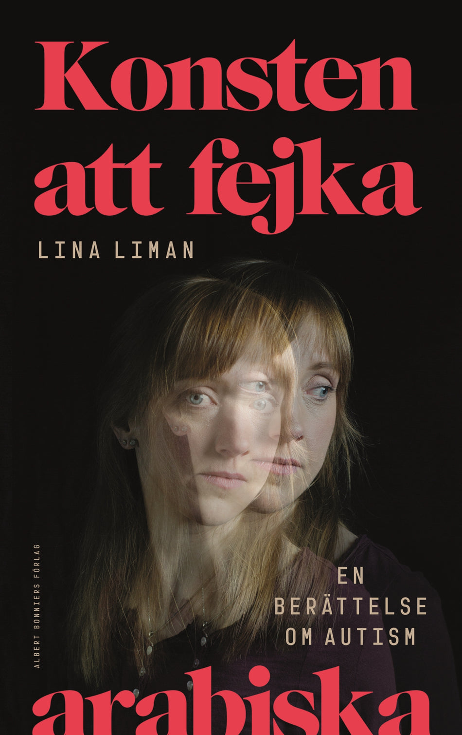 Valokuva kirjasta Lina Liman Konsten att fejka arabiska : en berättelse om autism, kuuluu tuoteryhmään Ruots muu tieto.