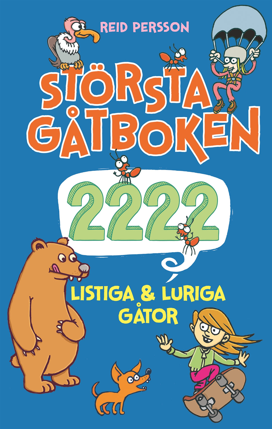 Valokuva kirjasta Reid Persson Största gåtboken : 2222 listiga &amp; luriga gåtor, kuuluu tuoteryhmään Ruots lapset nuoret ja sarjakuvat.