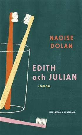 Valokuva kirjasta Naoise Dolan Edith och Julian, kuuluu tuoteryhmään Ruots kaunokirjat.