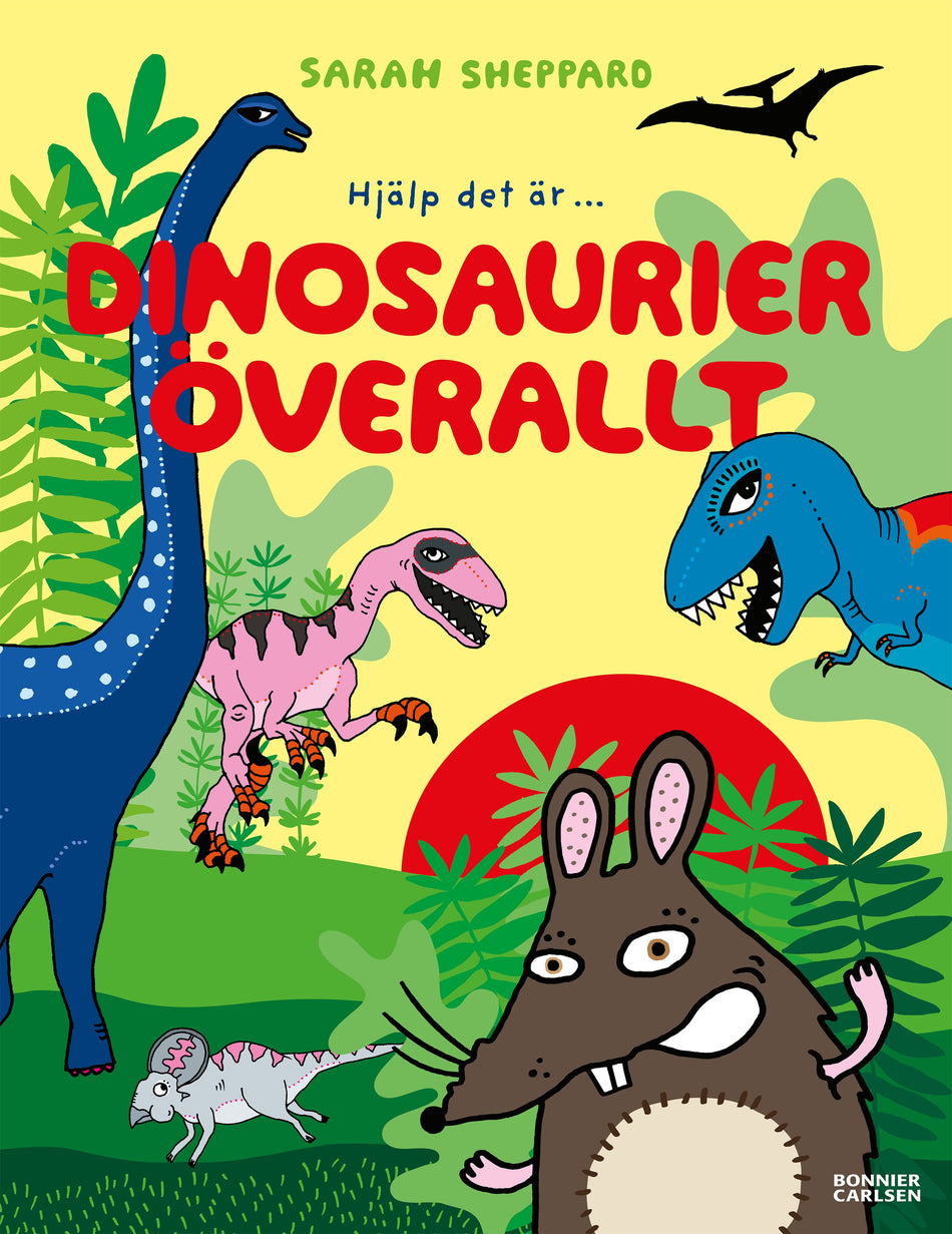 Valokuva kirjasta Sarah Sheppard Dinosaurier överallt, kuuluu tuoteryhmään Ruots lapset nuoret ja sarjakuvat.