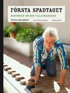 Valokuva kirjasta Peter Englander Första spadtaget : historien om min villaträdgård och några till ..., kuuluu tuoteryhmään Ruots harrasteet taide.