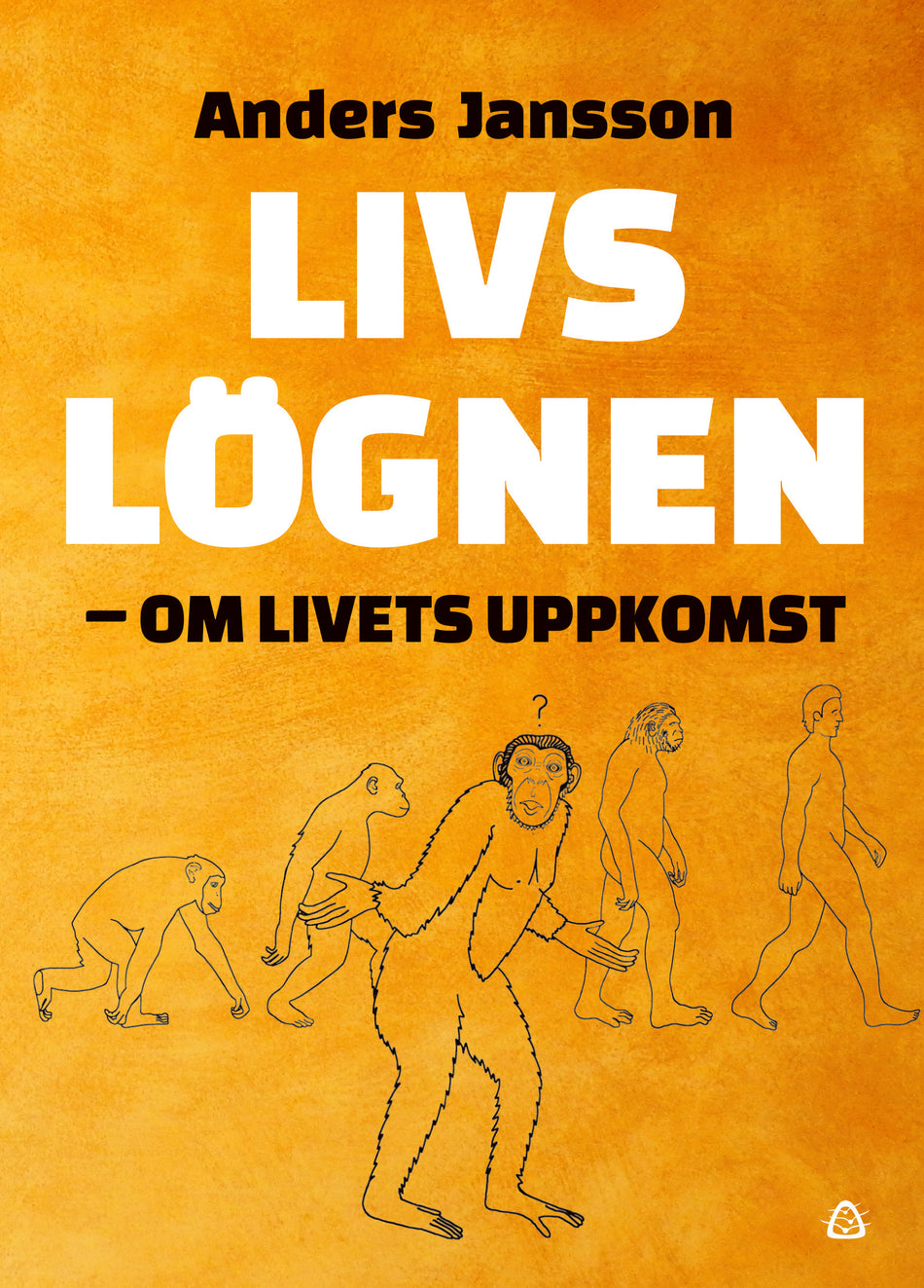 Valokuva kirjasta Anders Jansson Livslögnen : om livets uppkomst, kuuluu tuoteryhmään Ruots muu tieto.