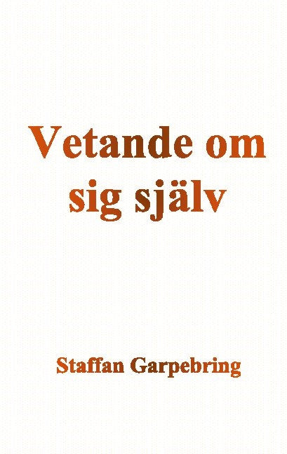 Valokuva kirjasta Staffan Garpebring Vetande om sig själv, kuuluu tuoteryhmään Ruots muu tieto.