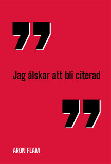 Jag älskar att bli citerad