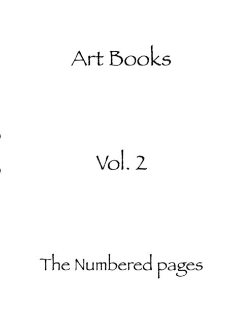 Valokuva kirjasta Art Books numbered pages : Art Books volume 2, The, kuuluu tuoteryhmään Ruots harrasteet taide.