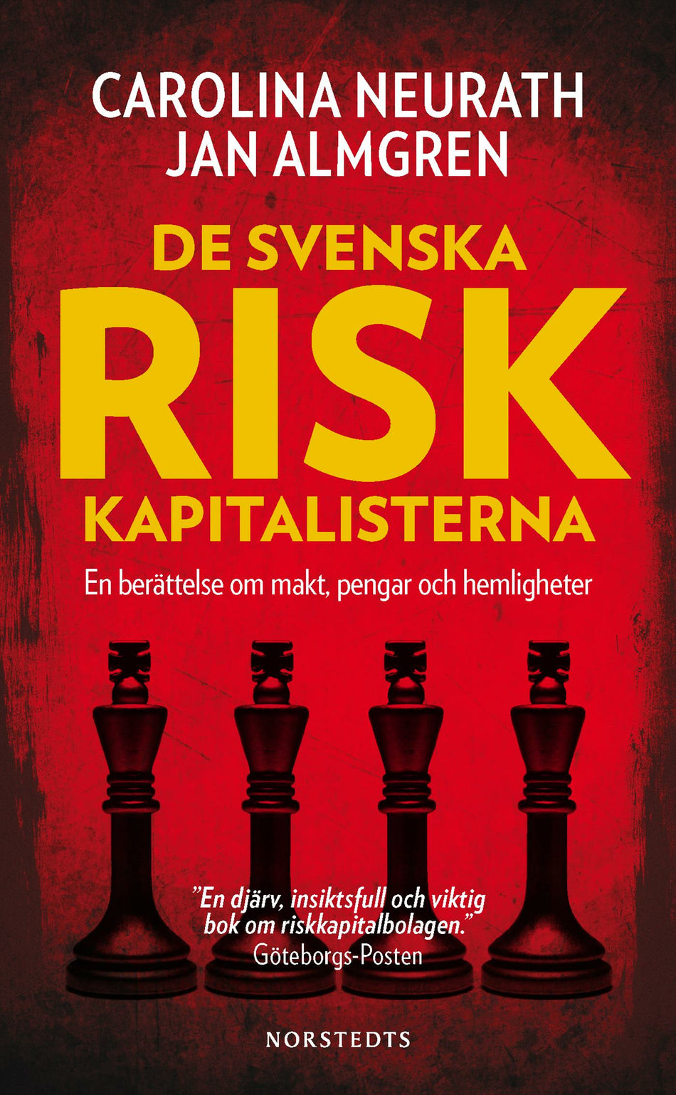 Valokuva kirjasta Carolina Neurath / Jan Almgren De svenska riskkapitalisterna : en berättelse om makt, pengar och hemligheter, kuuluu tuoteryhmään Ruots muu tieto.