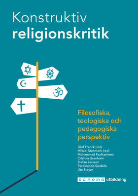 Valokuva kirjasta Stefan Larsson / Olof Franck / Mikael Stenmark / Mohammad Fazlhashemi / Cristina Grenholm / Ferdinando Sardella / Ute Steyer Konstruktiv religionskritik, kuuluu tuoteryhmään Ruots muu tieto.