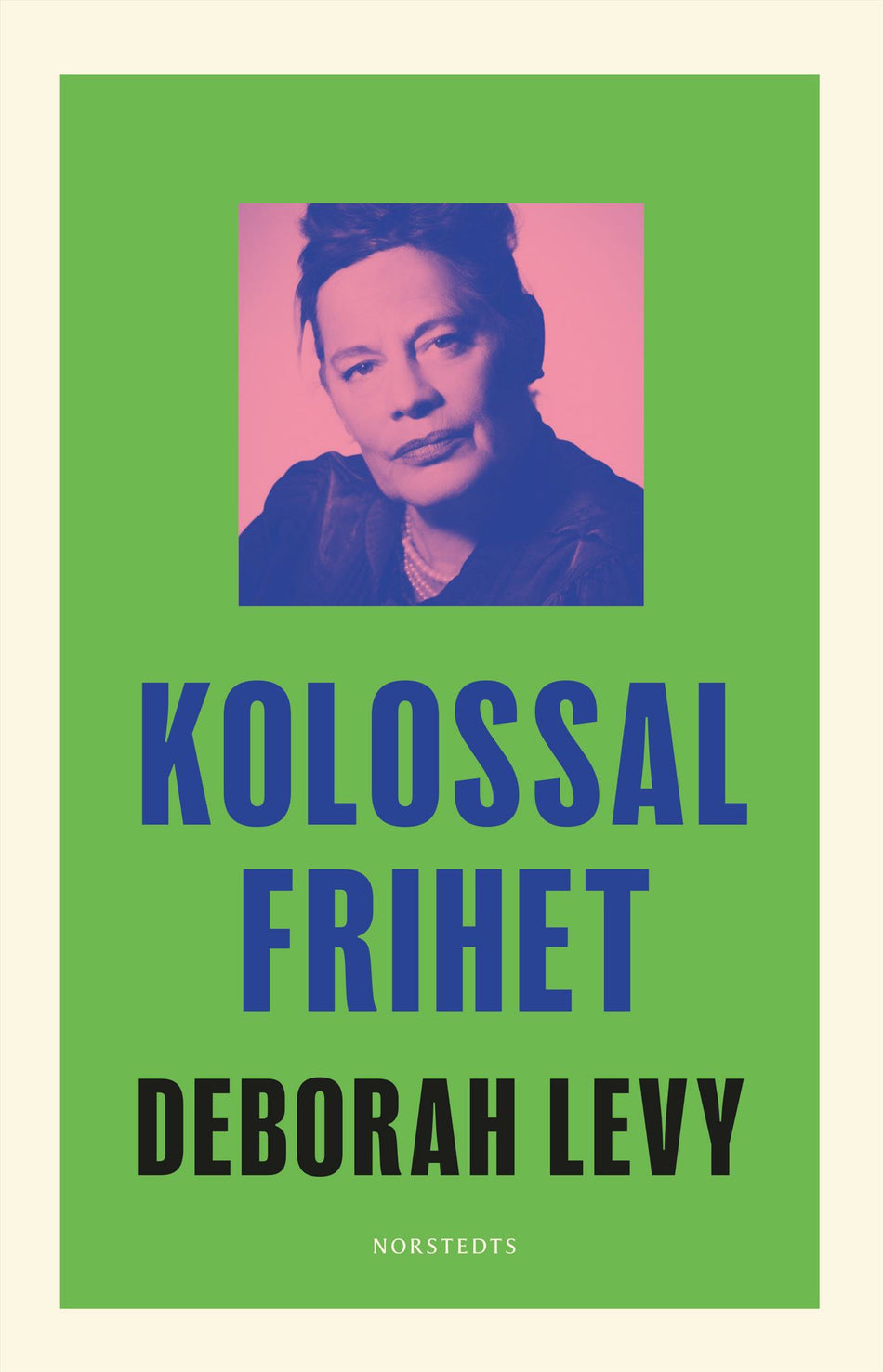 Valokuva kirjasta Deborah Levy Kolossal frihet, kuuluu tuoteryhmään Ruots muu tieto.