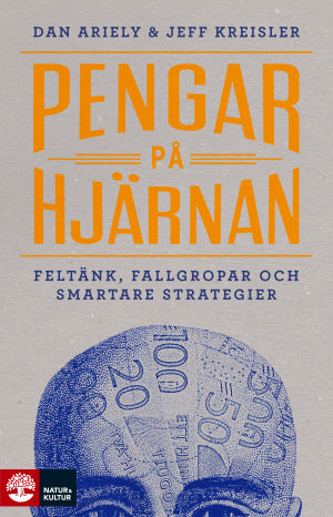 Valokuva kirjasta Dan Ariely / Jeff Kreisler Pengar på hjärnan : Feltänk, fallgropar och smartare strategier, kuuluu tuoteryhmään Ruots muu tieto.