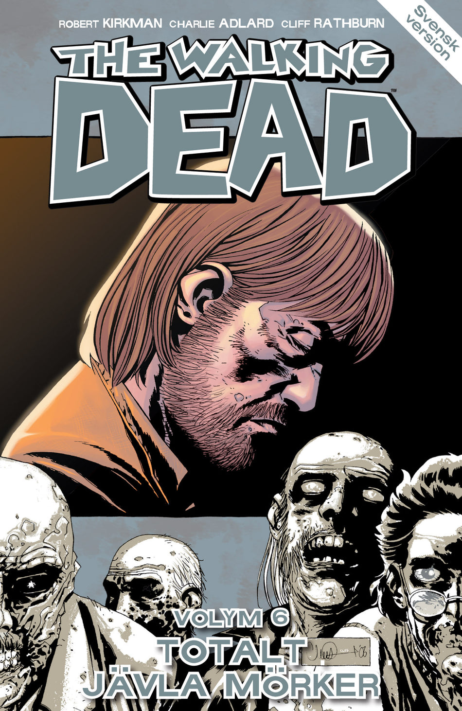 Valokuva kirjasta Robert Kirkman / Charlie Adlard / Cliff Rathburn Walking Dead volym 6. Totalt jävla mörker, The, kuuluu tuoteryhmään Ruots lapset nuoret ja sarjakuvat.
