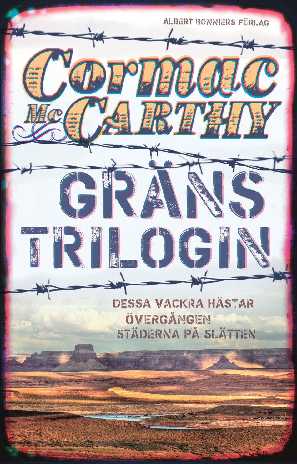 Valokuva kirjasta Cormac McCarthy Gränstrilogin. Dessa vackra hästar ; Övergång : Städerna på slätten, kuuluu tuoteryhmään Ruots kaunokirjat.