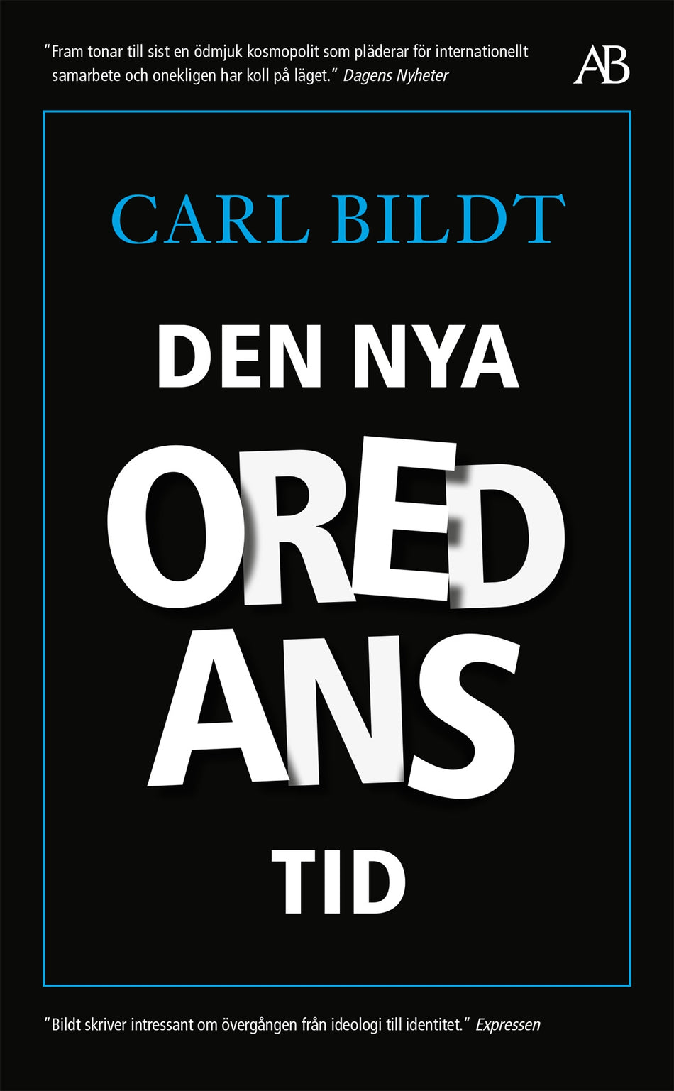 Valokuva kirjasta Carl Bildt Den nya oredans tid, kuuluu tuoteryhmään Ruots muu tieto.