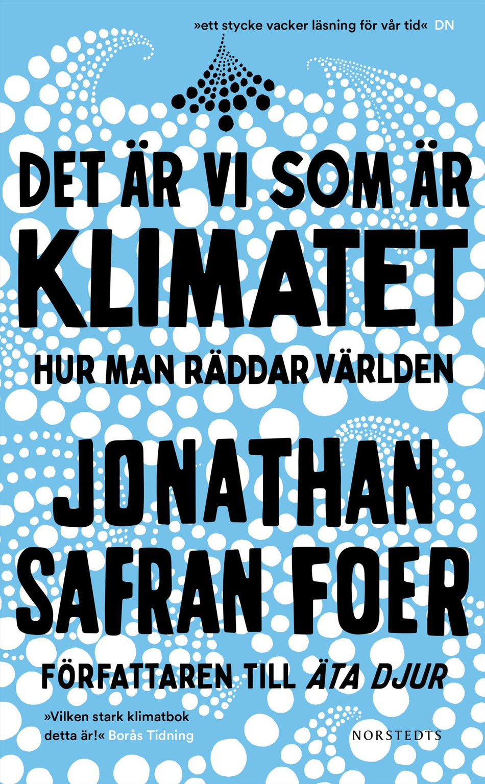 Valokuva kirjasta Jonathan Safran Foer Det är vi som är klimatet : hur man räddar världen, kuuluu tuoteryhmään Ruots muu tieto.