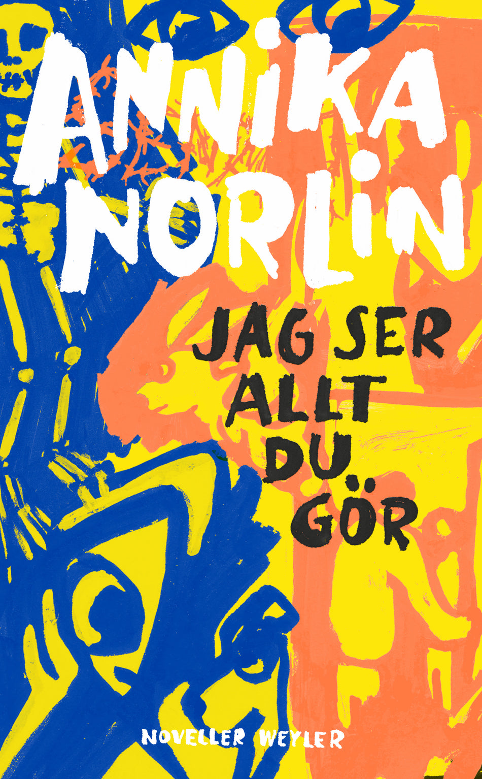 Valokuva kirjasta Annika Norlin Jag ser allt du gör, kuuluu tuoteryhmään Ruots kaunokirjat.
