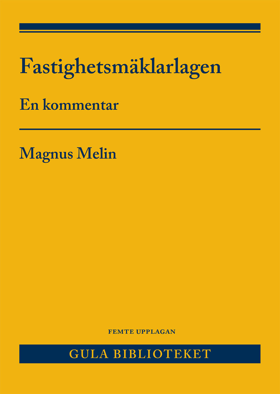 Valokuva kirjasta Magnus Melin Fastighetsmäklarlagen : en kommentar, kuuluu tuoteryhmään Ruots muu tieto.