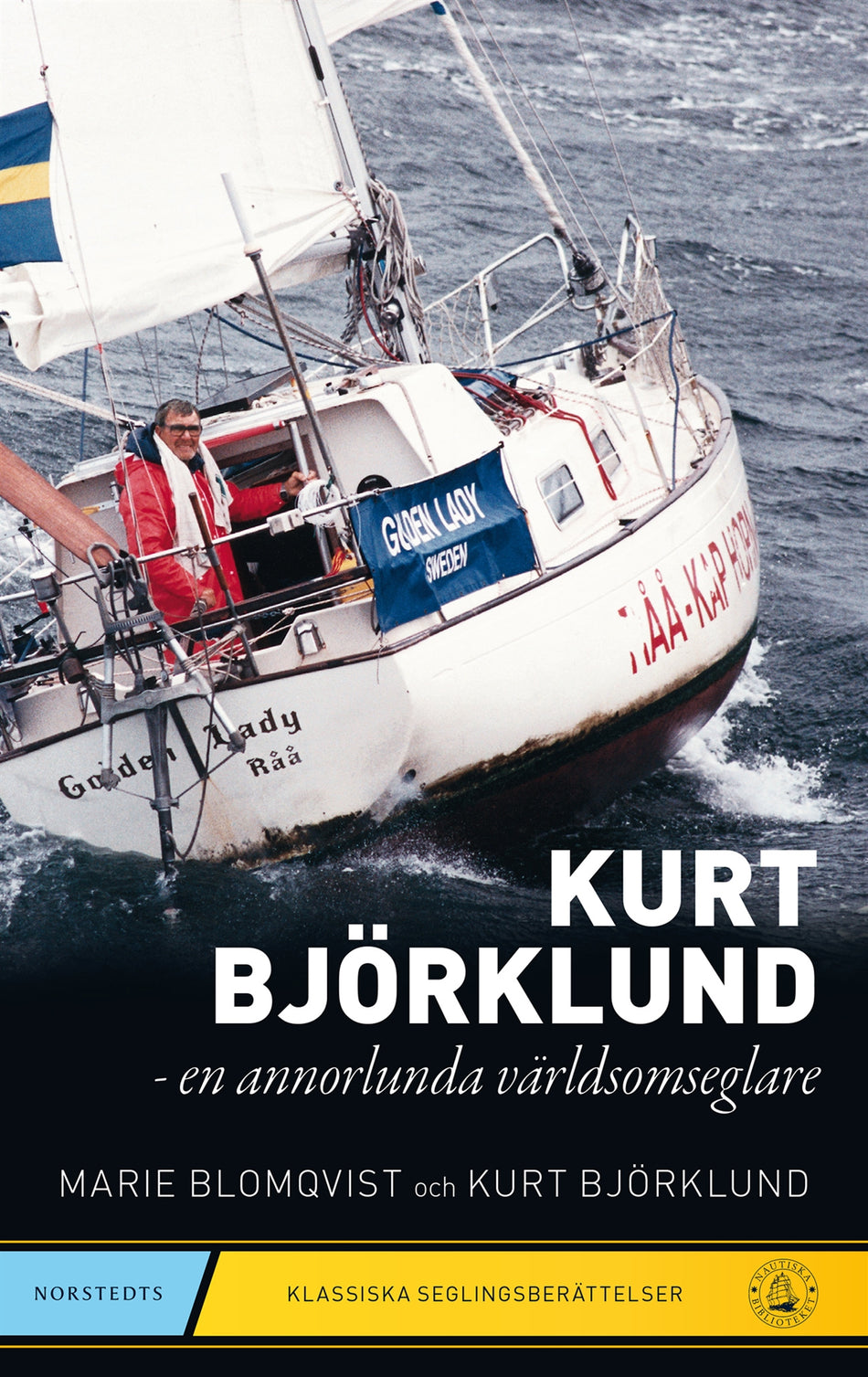 Valokuva kirjasta Kurt Björklund / Marie Blomqvist Kurt Björklund : en annorlunda världsomseglare, kuuluu tuoteryhmään Ruots harrasteet taide.