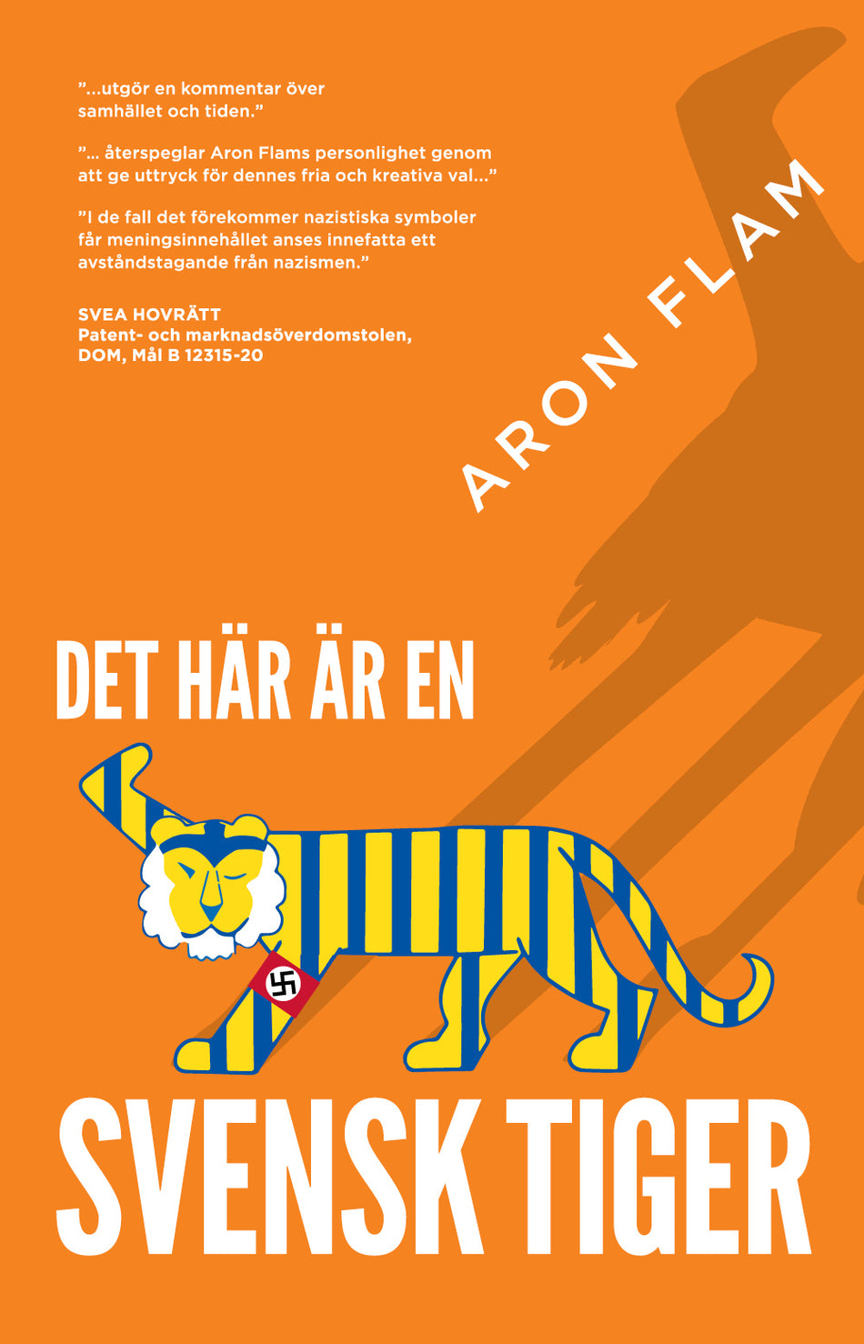 Valokuva kirjasta Aron Flam Det här är en svensk tiger, kuuluu tuoteryhmään Ruots muu tieto.