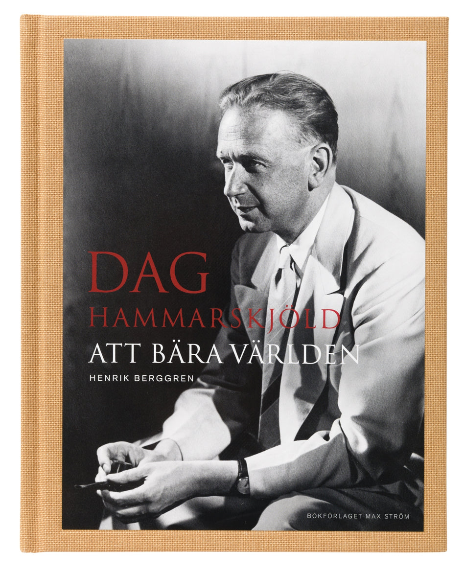 Valokuva kirjasta Henrik Berggren Dag Hammarskjöld : att bära världen, kuuluu tuoteryhmään Ruots muu tieto.
