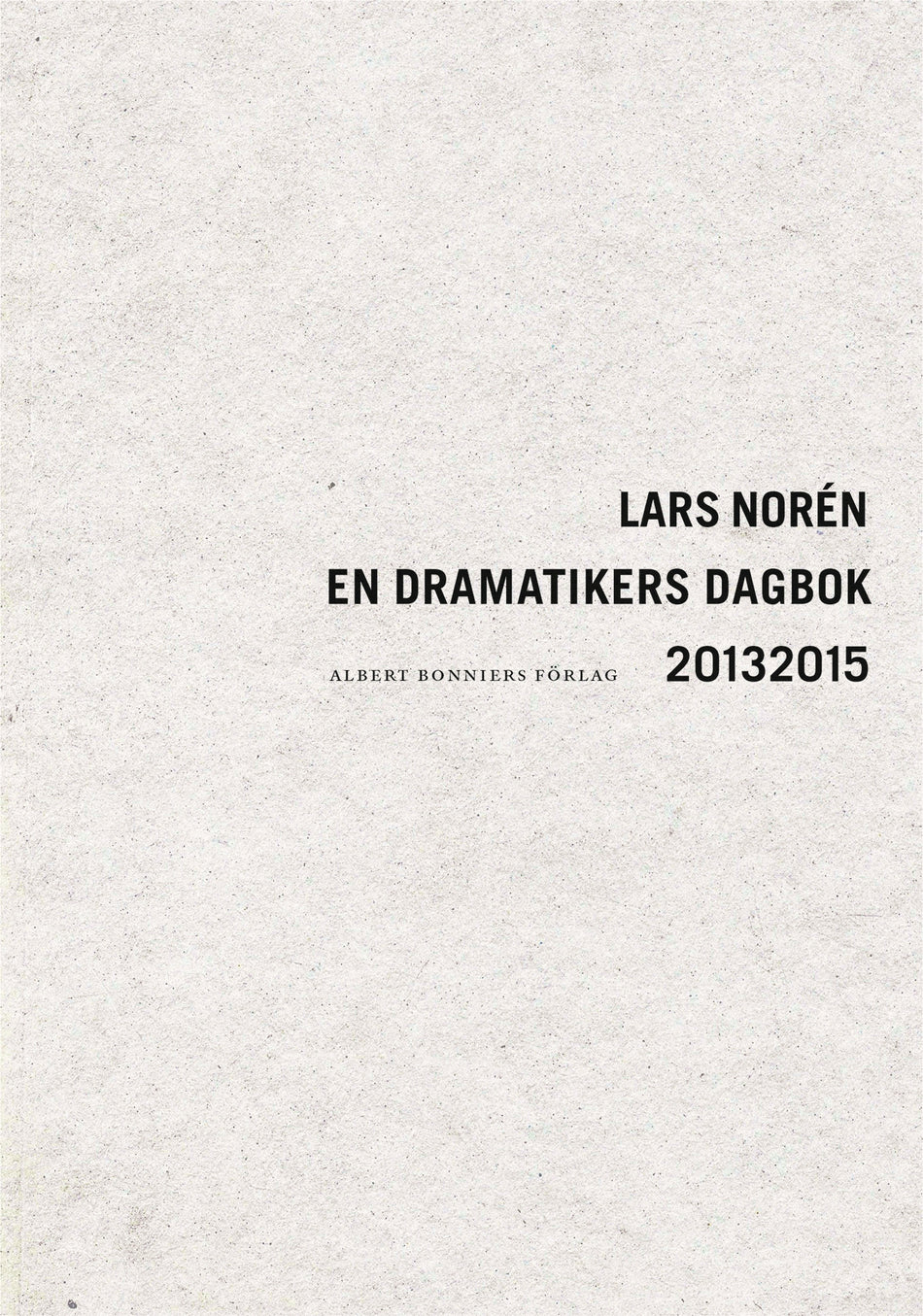 Valokuva kirjasta Lars Norén En dramatikers dagbok 2013-2015, kuuluu tuoteryhmään Ruots muu tieto.