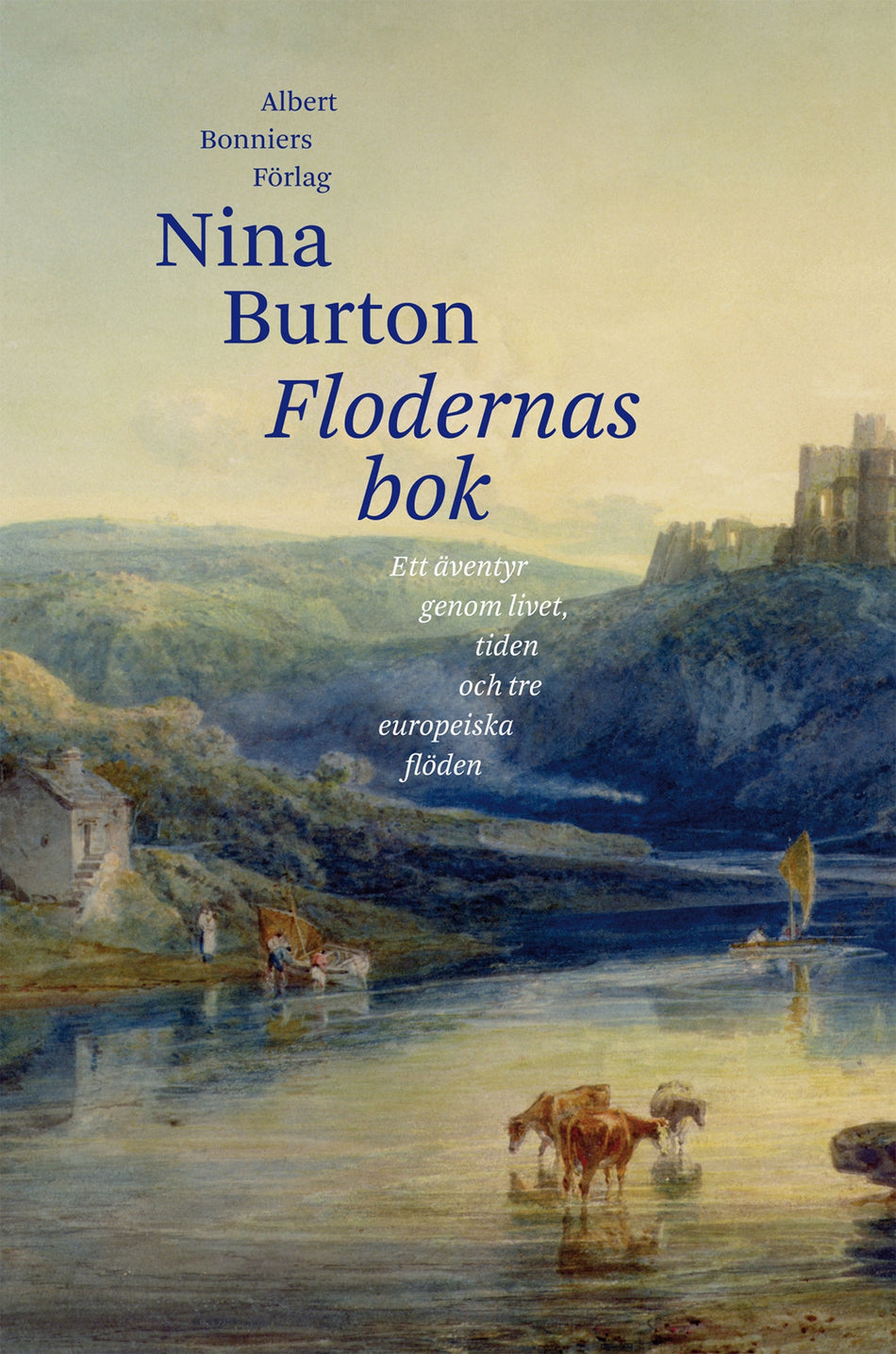 Valokuva kirjasta Nina Burton Flodernas bok : ett äventyr genom livet, tiden och tre europeiska flöden, kuuluu tuoteryhmään Ruots harrasteet taide.