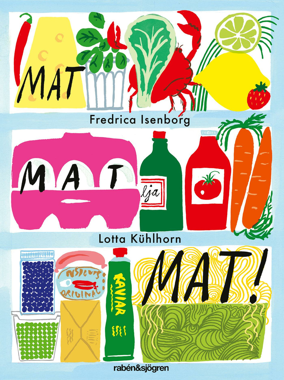Valokuva kirjasta Fredrica Isenborg / Lotta Kühlhorn Mat, mat, mat, kuuluu tuoteryhmään Ruots lapset nuoret ja sarjakuvat.