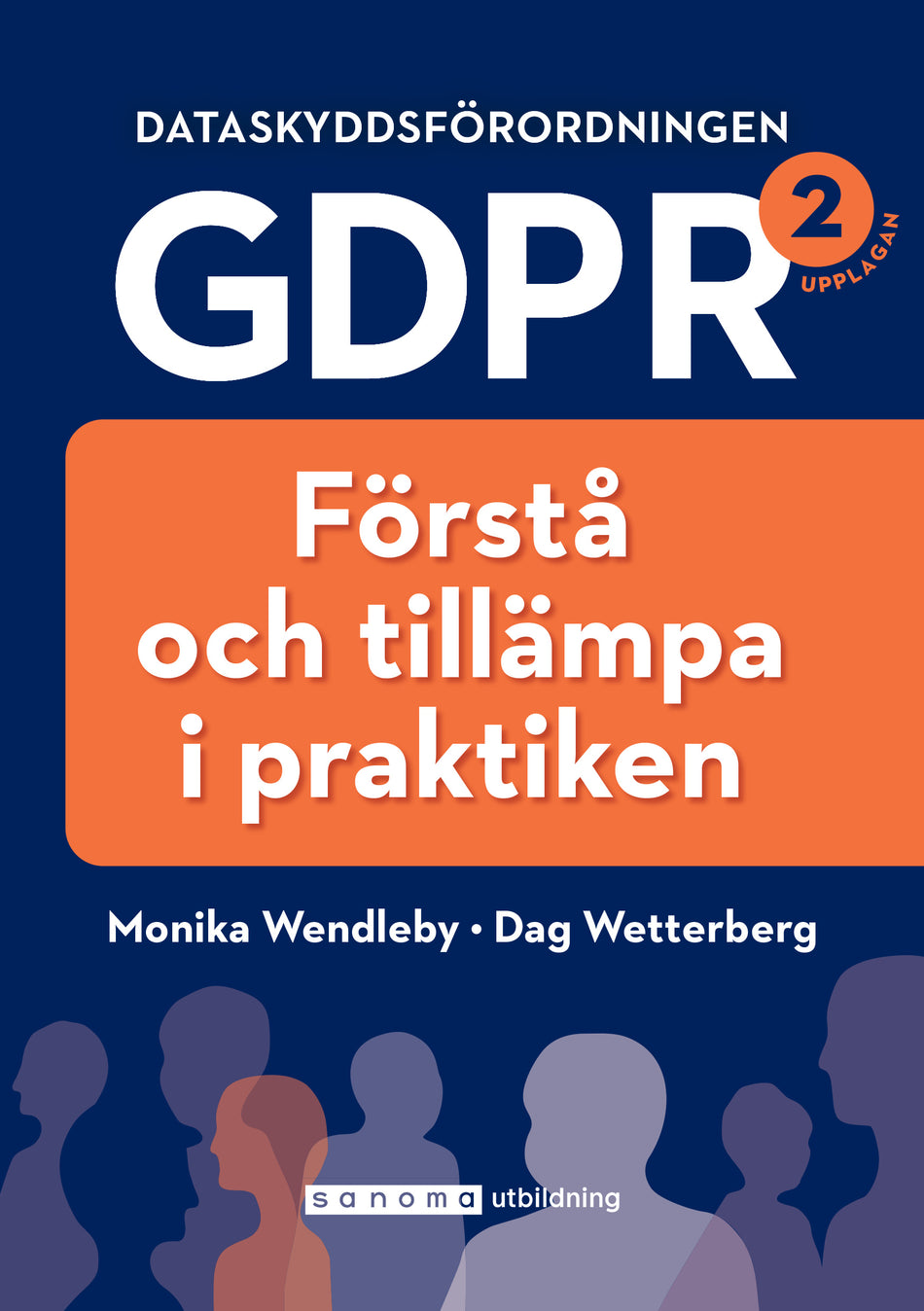 Valokuva kirjasta Monika Wendleby / Dag Wetterberg Dataskyddsförordningen GDPR : förstå och tillämpa i praktiken, kuuluu tuoteryhmään Ruots muu tieto.