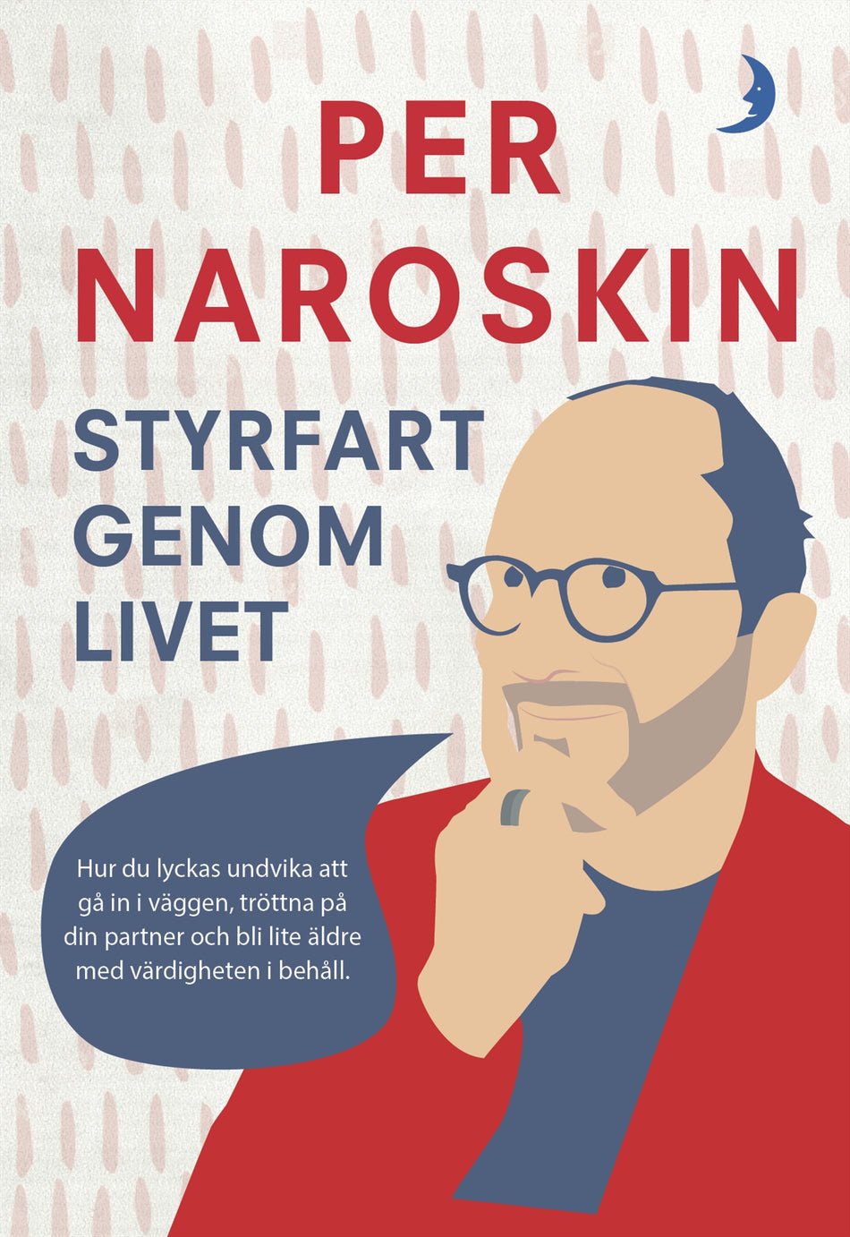 Valokuva kirjasta Per Naroskin Styrfart genom livet, kuuluu tuoteryhmään Ruots muu tieto.