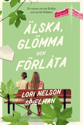 Valokuva kirjasta Lori Nelson Spielman Älska, glömma och förlåta, kuuluu tuoteryhmään Ruots kaunokirjat.