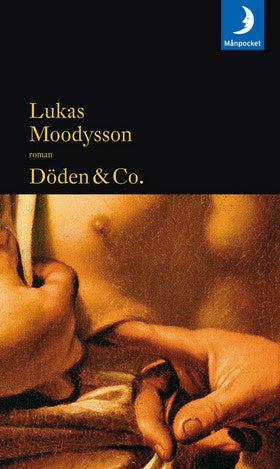 Valokuva kirjasta Lukas Moodysson Döden &amp; Co., kuuluu tuoteryhmään Ruots kaunokirjat.