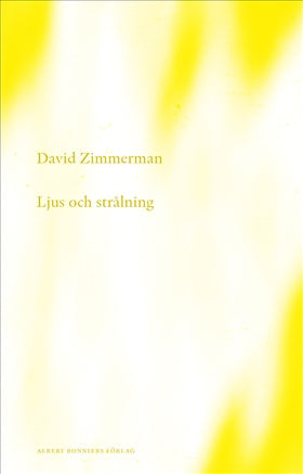Valokuva kirjasta David Zimmerman Ljus och strålning, kuuluu tuoteryhmään Ruots muu tieto.