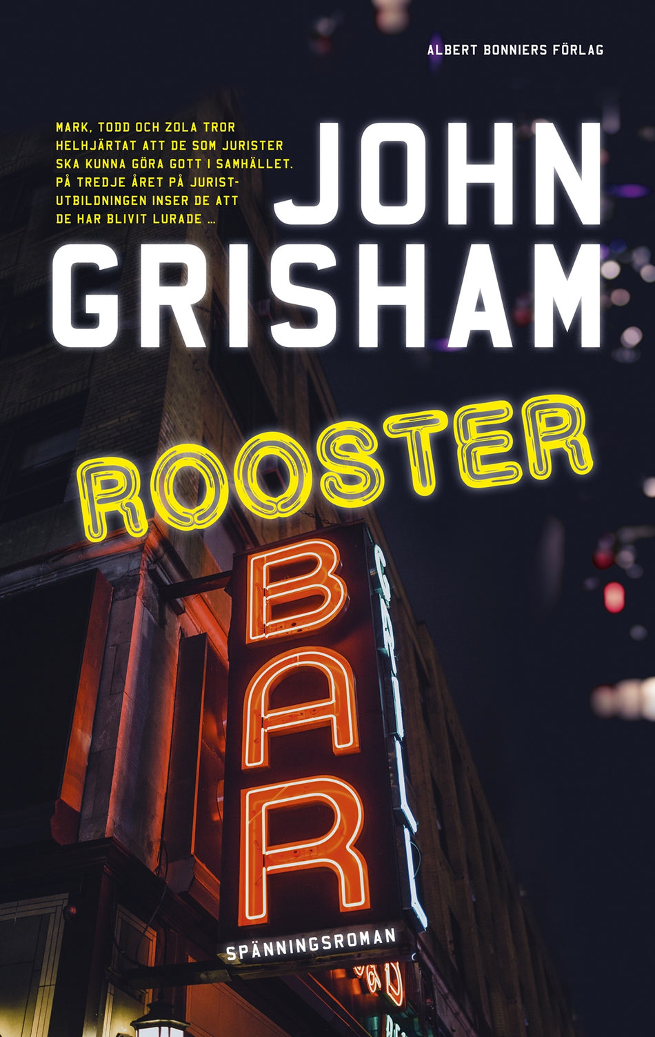 Valokuva kirjasta John Grisham Rooster Bar, kuuluu tuoteryhmään Ruots kaunokirjat.