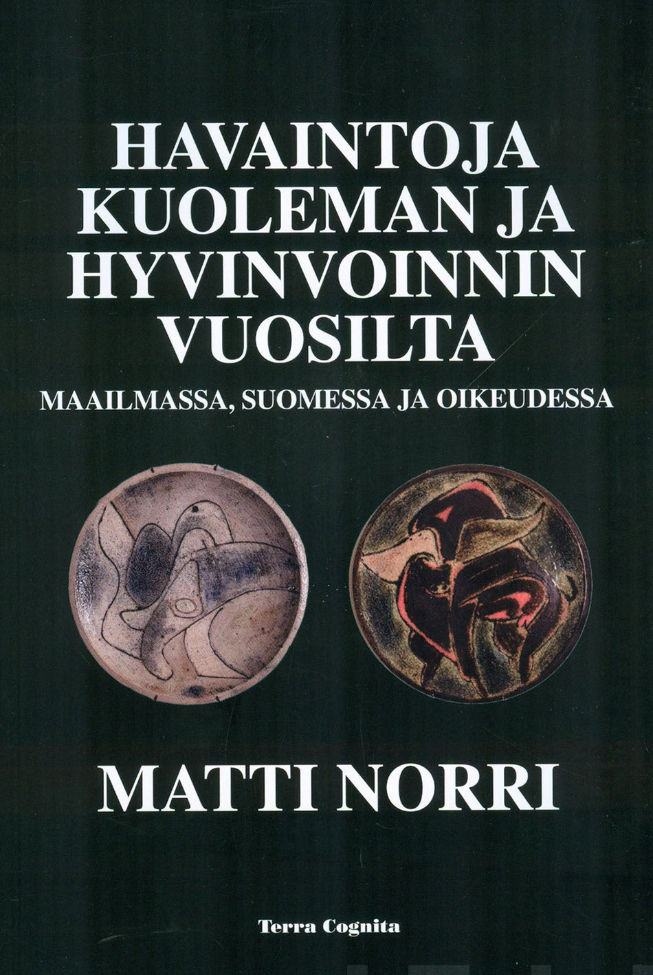Valokuva kirjasta Matti Norri Havaintoja kuoleman ja hyvinvoinnin vuosilta, kuuluu tuoteryhmään Talous yhteiskunta.