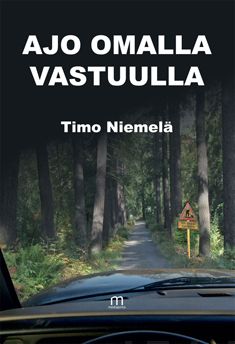 Valokuva kirjasta Timo Niemelä Ajo omalla vastuulla, kuuluu tuoteryhmään Muut kaunokirjat.